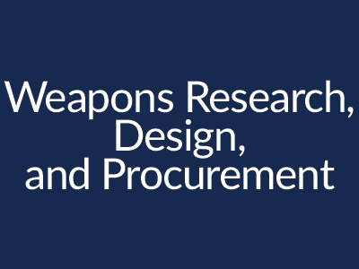 Weapons Research, Design, and Procurementt